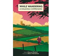 While Wandering: A Walking Companion