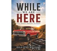 While We Are Here: Faith, Obedience, Repentance, Deliverance