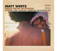 While We're Becoming (EP) by Matt Wertz