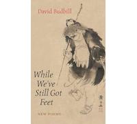 While We've Still Got Feet: New Poems