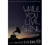 While You Live, Shine [DVD]