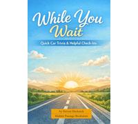 While You Wait: Quick Car Trivia and Helpful Check-Ins