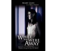 While You Were Away: Reflection on the Parental Abduction of Children Through the Eyes of a Mother