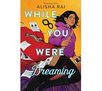 While You Were Dreaming: A Debut YA Romance of Immigration, Secret Identity, and Viral Heroism