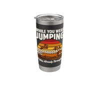 While You were Jumping I was Already Through Stainless Steel Insulated Tumbler