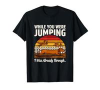 While You were Jumping I was Already Through Value Graphic T-Shirt