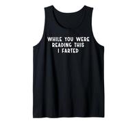 While You were Reading This I Farted Funny Farting Tank Top