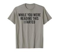While You were Reading This I Farted. Funny Joke T-Shirt
