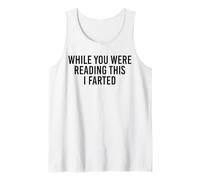 While You were Reading This I Farted. Funny Joke Tank Top
