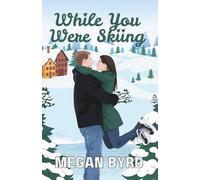 While You Were Skiing