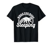 While You were Sleeping Raccoon Hunting Night Hunter T-Shirt