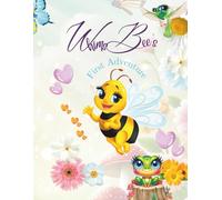 WhimsBee’s Very First Adventure: Discovering the Magic of Kindness in a Meadow Full of Wonder