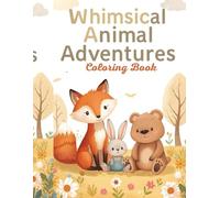 Whimsical Animal Adventures: Sweet animal stories brought to life,one coloring page at a time - Storybook Coloring Fun