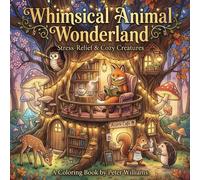 Whimsical Animal Wonderland: Stress-Relief & Cozy Creatures