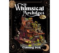 Whimsical Architect Tiny Adult Coloring Book: 30+ EASY BIG Coloring Pages Coloring Book For Kids Ages 2-4 4-8 8-12 Toddlers | Great Gift For Boys Girls Christmas Birthday