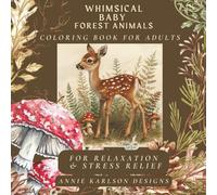 Whimsical Baby Forest Animals Coloring Book: Adorable Woodland Creatures for Kids and Adults to Color and Relax - Cute Baby Deer, Owls, Foxes, Bunnies, and More (Whimsical Nature Coloring Collection)