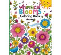 Whimsical Blooms Coloring Book: Oversized Fantastical Flowers, Butterflies & Friendly Creatures - A Magical Garden to Color for Kids & Teens