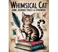 Whimsical Cat junk journal and Ephemera: for Scrapbooking, Collage and Paper Crafts