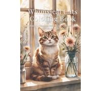 Whimsical Cats Coloring Book: Volume 1 - Charming Feline Scenes: 50 Hand-Drawn Cats for Adults (Big-Line Coloring)