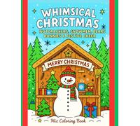 Whimsical Christmas Coloring Book: Cozy Holiday Scenes to Color and Unwind