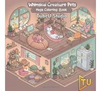 Whimsical Creature Pets Mega Coloring Book: Easy Mythical, Space, Sweet & Dino Companions for Adult Stress Relief (Bold Outlines • Large Simple Spaces)