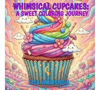WHIMSICAL CUPCAKES:: A SWEET COLORING JOURNEY