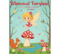 Whimsical Fairyland, Coloring Book: Whimsical Scenes to Color for All Age