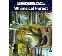 Whimsical Forest Scrapbook Paper: High Quality Illustrations Of Tree, For Ephemera, Mixed Media, and More.