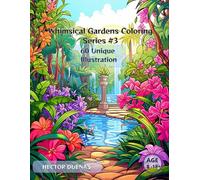 Whimsical Gardens Coloring: Your journey to relaxation and creativity starts here!