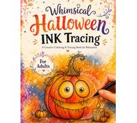 Whimsical Halloween Ink Tracing: A Reverse Coloring Book for Adults Featuring Haunted Houses, Friendly Ghosts, Pumpkin Patches, Moonlit Halloween ... Book Collections - Ink Trails Studio)