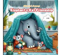 Whimsical Journeys: Elephant & Rat Friendship Adventures Coloring Book for kids: 50 Story-Inspired Scenes for Teens to Color & Create