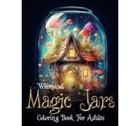 Whimsical Magic Jars: A Relaxing Coloring Book for Adults
