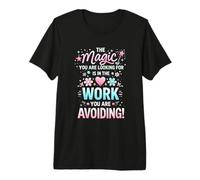 Whimsical Motivational Quote About Work Ethics Humor Premium T-Shirt