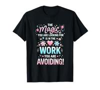 Whimsical Motivational Quote About Work Ethics Humor T-Shirt