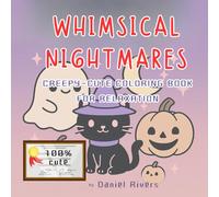 Whimsical Nightmares: Creepy-Cute Coloring Book for Relaxation, Kawaii Goth & Halloween Lovers