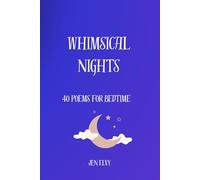 Whimsical Nights: 40 poems for bedtime