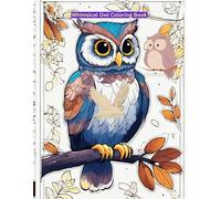 Whimsical Owl Coloring Book-- A Delightful Journey into Nature's Beauty: Relax, Unwind, and Explore the Enchanting World of Owls Through Coloring