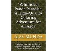 "Whimsical Panda Paradise: A High-Quality Coloring Adventure for All Ages": "Unleash Your Creativity with 30 Beautifully Illustrated Panda Designs - Perfect for Relaxation and Fun"