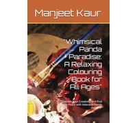 "Whimsical Panda Paradise: A Relaxing Colouring Book for All Ages": "Unleash Your Creativity and Find Inner Peace with Adorable Panda Designs"