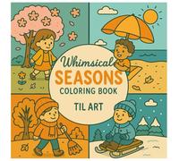Whimsical Seasons: A Cozy Coloring Journey Through Spring, Summer, Fall, and Winter