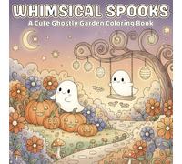 Whimsical Spooks: A Cute Ghostly Garden Coloring Book