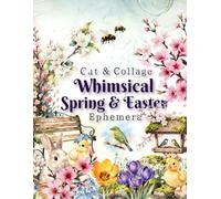 Whimsical Spring & Easter Ephemera Cut & Collage: For Mixed Media, Junk Journal, Scrapbook, ATCs, Made Card, Decoupage (Ephemera clip art)