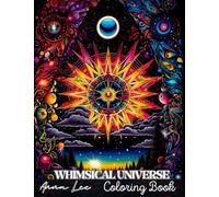 Whimsical Universe Coloring Book: A Colorful Journey Into a Enchanted Mystical World for Adults and Teens Relaxation and Stress Relief