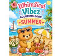 Whimsical Vibez Coloring Book: Summer: Cute & Cozy Summer Scenes to Color