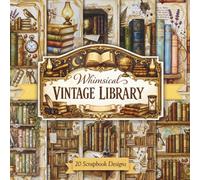 Whimsical Vintage Library Scrapbook: 20 Decorative Bookshelf Designs for Journaling, Collage Art, and DIY Paper Crafts