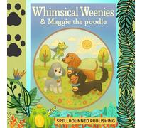 Whimsical Weenies & Maggie the poodle Coloring Book: dachshund coloring pages for children or adults (all ages)