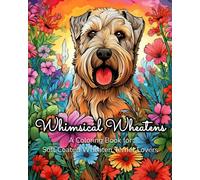 Whimsical Wheatens: A Coloring Book for Soft Coated Wheaten Terrier Lovers