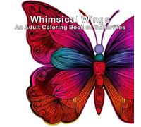Whimsical Wings: An Adult Coloring Book of Butterflies: Relax with the Beauty of Butterflies
