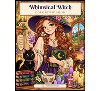 Whimsical Witch Coloring Book: 60 Enchanting Illustrations of a Cottage Witch, Her Black Cat & Moonlit Magic for Adults and Teens