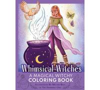 Whimsical Witches: A Magical Witchy Coloring Book